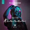 Paul Weekend - Only For Kisses Radio Edit