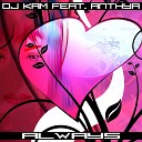 Dj Kam feat Anthya - Always Jeffrey Jey Remix