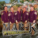 La Mar K De Tierra Caliente - Corriente Y Traicionera