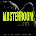 Masterroom feat FITZ - Without Love