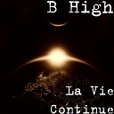 High B - La Vie Continue