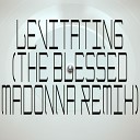 Vox Freaks - Levitating The Blessed Madonna Remix Originally Performed by Dua Lipa Madonna and Missy Elliot…