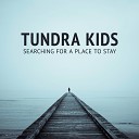 Tundra Kids - Forget My Name