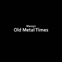 Warzyn - Old Metal Times