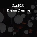 D a R C - Dream Dancing