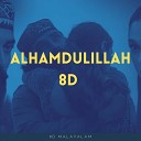 8D Malayalam - Alhamdulillah 8D Remix