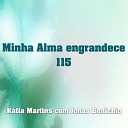 Jonas Benichio Katia Martins - Minha Alma Engrandece
