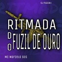Dj Mazaki MC Marcelo sds - Ritmada do Fuzil de Ouro