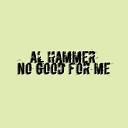 AL Hammer - No Good for Me