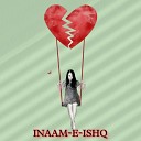 Bhavesh Joshi feat Shivam Kothekar - Inaam E Ishq
