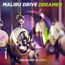 Malibu Drive - Dreamer Topmodelz Remix
