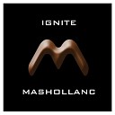 Mashollanc - IGNITE Remix