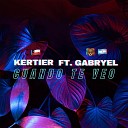 Kertier feat Gabryel - Cuando Te Veo