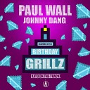 Paul Wall Johnny Dang feat Kato On The Track - Birthday Grillz