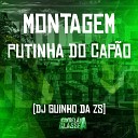 DJ Guinho da ZS - Montagem Putinha do Cap o
