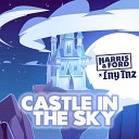 Harris Ford x LNY TNZ - Castle In The Sky Extended Mix