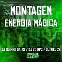 DJ ZO MPC DJ Guinho da ZS Dj Biel zk - Montagem Energia M gica