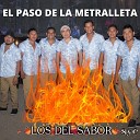 Los Del Sabor SyC - El Paso de la Metralleta
