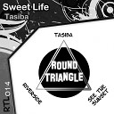 Sweet Life - Tasiba Original Mix
