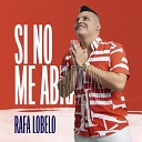Rafa Lobelo - Si No Me Abrazas