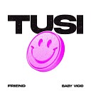 Friend BABY VICIO - Tusi