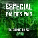 DJ Guinho da ZS - Especial Dia dos Pais