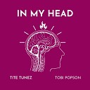 Tite Tunez Tobi Popson - In My Head