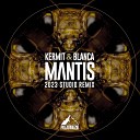 Kermit Blanca - Mantis 2023 Studio Remix