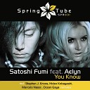 Satoshi Fumi Aelyn - You Know Stephen J Kroos Remix