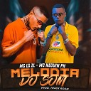 MC LS ZL Mc Neguin PH - Melodia do Som