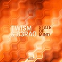 Twism B3RAO - State of Mind Original Mix