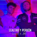 Erre TF feat JMR - Lealtad y Perd n