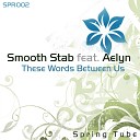 Smooth Stab Aelyn - These Words Between Us Radio Edit