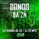 DJ Guinho da ZS DJ ZO MPC - Donos da Zn