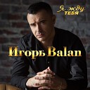 Igor Balan - 4 Ja Schdu Tebja