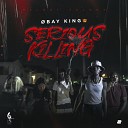 Melody Felony feat Obay King - Serious Killing