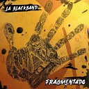 La Blackband - Fragmentado