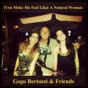 Gogo Bertozzi Friends - You Make Me Feel Like A Natural Woman