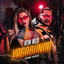 Mc Erikah MK no Beat feat DJ MARIACHI - Vem Meu Vagabundo