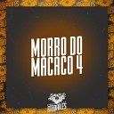 MC HYATTA DJ LP MALVAD O DJ CLEBER DJ Moraez - Morro do Macaco 4