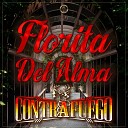Contrafuego - Florita Del Alma