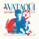 Gian Varela feat Martina Camargo - Wataqui