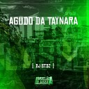 DJ STDZ - Agudo da Taynara