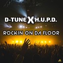 D Tune H U P D - Rockin on da Floor Extended Mix