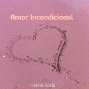 Hanna Adela - Amor Incondicional