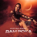 KRISTINA ROKKA - Дам Рока