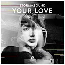 Stormasound - Your Love Extended Mix