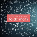 Work Music - Relaxing Music to do Math