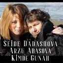 Seide Dadashova feat Arzu Abasova - Kimde Gunah