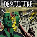 Desculture - Decidiste No Pensar